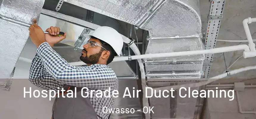  Hospital Grade Air Duct Cleaning Owasso - OK