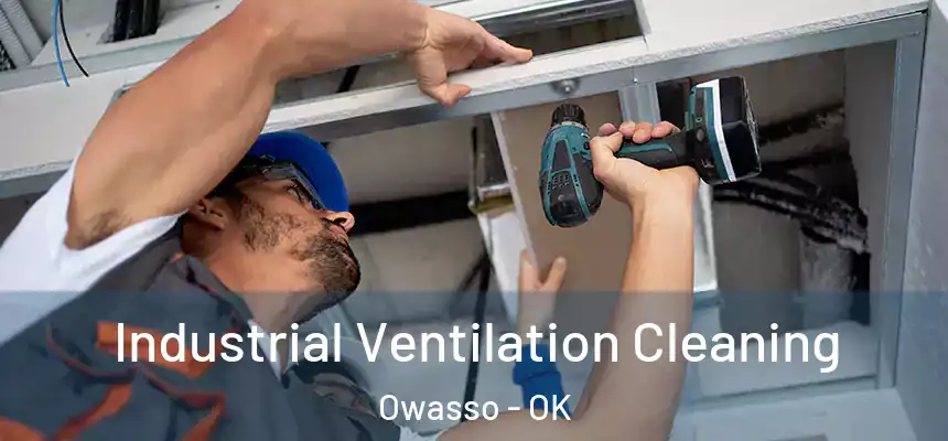 Industrial Ventilation Cleaning Owasso - OK