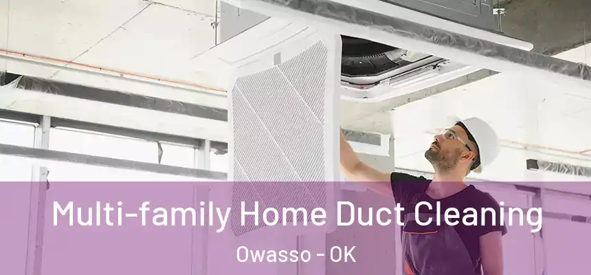  Multi-family Home Duct Cleaning Owasso - OK
