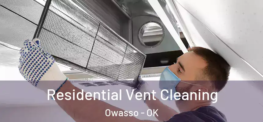 Residential Vent Cleaning Owasso - OK