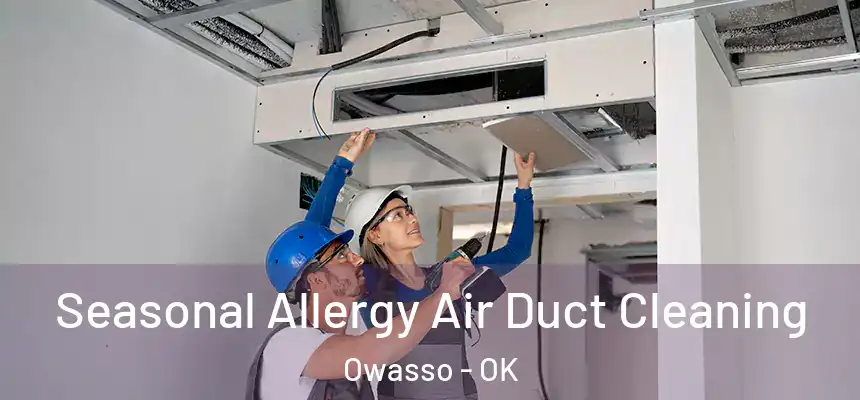  Seasonal Allergy Air Duct Cleaning Owasso - OK