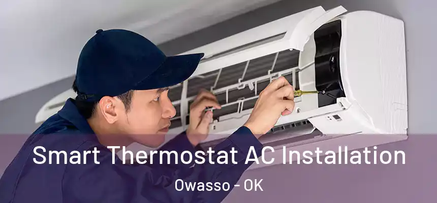  Smart Thermostat AC Installation Owasso - OK