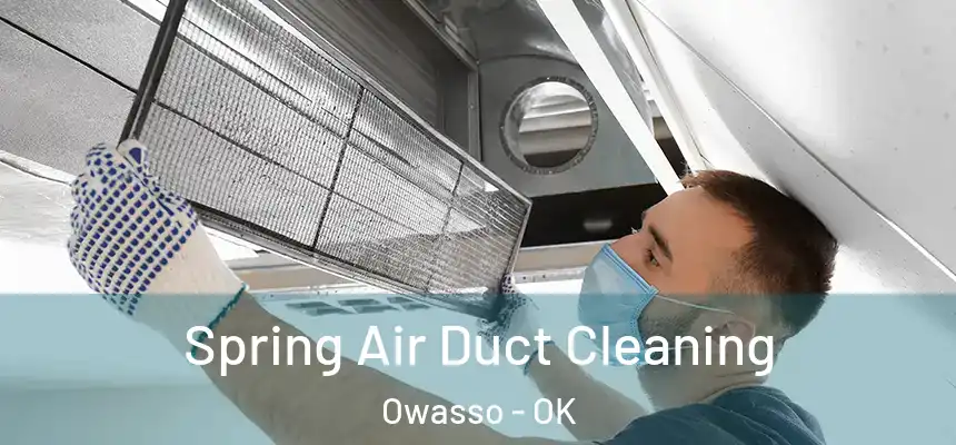 Spring Air Duct Cleaning Owasso - OK
