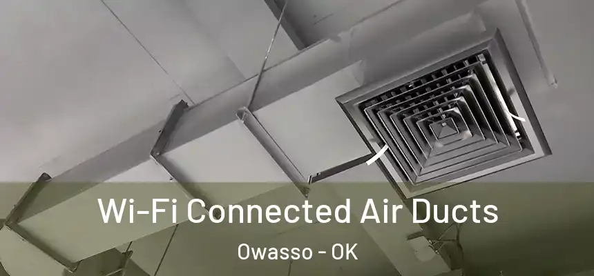  Wi-Fi Connected Air Ducts Owasso - OK